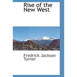 Rise of the New West - Turner, Fredrick Jackson