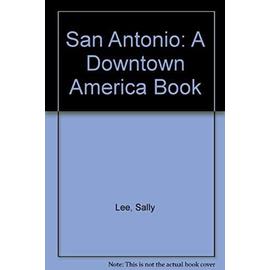 San Antonio: A Downtown America Book - Unknown