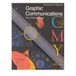 Graphic Communications: The Printed Image - Z. A. Prust
