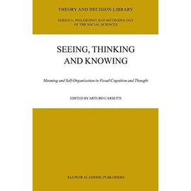 Seeing, Thinking and Knowing - A. Carsetti