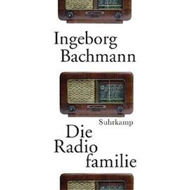 Die Radiofamilie - Ingeborg Bachmann