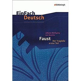 Faust I: Gymnasiale Oberstufe. EinFach Deutsch Unterrichtsmodelle - Collectif