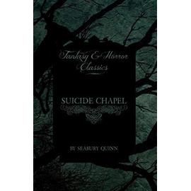 Suicide Chapel (Fantasy and Horror Classics) - Quinn Seabury