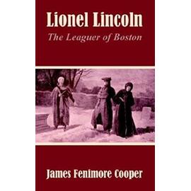 Lionel Lincoln - James Fenimore Cooper