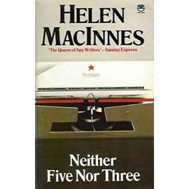 Neither Five Nor Three - Helen Macinnes