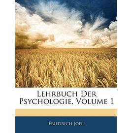 Lehrbuch Der Psychologie, Volume 1 - Jodl, Friedrich