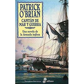 Capitán de mar y guerra : aventuras de la Armada inglesa - Patrick O'brian