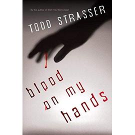 Blood on My Hands (Thrillogy) - Todd Strasser
