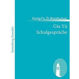Gia Yü Schulgespräche - Kong Fu Zi (Konfuzius)