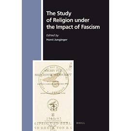 The Study of Religion Under the Impact of Fascism - Horst Junginger