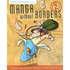 Manga University Presents... Manga Without Borders, Volume 2: Japanese Comic Art from All Four Corners of the World - Manga University