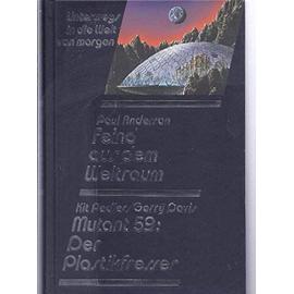 Unterwegs in die Welt von morgen: Feind aus dem Weltraum &#43; Mutant 59: Der Plastikfresser (2 Romane) - Collectif