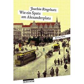 Wie ein Spatz am Alexanderplatz - Joachim Ringelnatz
