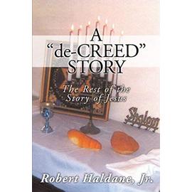 A 'de-CREED' STORY - Robert Haldane Jr.