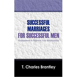 Successful Marriages for Successful Men - T Charles Brantley