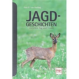 Jagd-Geschichten - Gert G. Von Harling