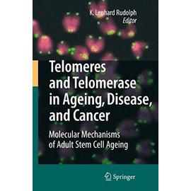 Telomeres and Telomerase in Aging, Disease, and Cancer - K. Lenhard Rudolph