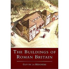 Buildings of Roman Britain - Guy De La Bedoyere