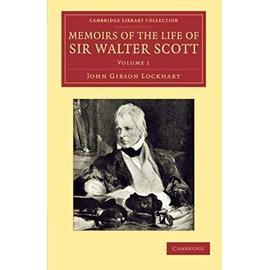 Memoirs of the Life of Sir Walter Scott, Bart - Volume 1 - John Gibson Lockhart