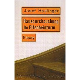 Hausdurchsuchung im Elfenbeinturm - Josef Haslinger