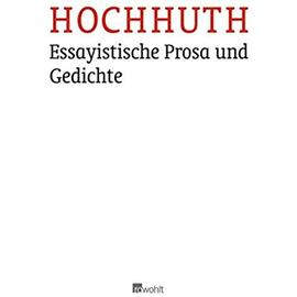 Essayistische Prosa und Gedichte - Rolf Hochhuth