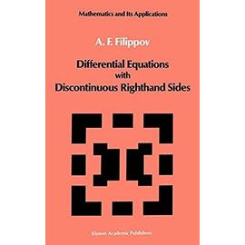 Differential Equations with Discontinuous Righthand Sides: Control Systems (Mathematics and its Applications) - Filippov, A.F.