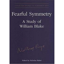 Fearful Symmetry: A Study of William Blake - Northrop Frye
