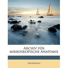 Archiv Fur Mikroskopische Anatomie. - Anonymous
