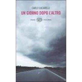 Un Giorno Dopo L'altro - Carlo Lucarelli