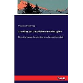 Grundriss der Geschichte der Philosophie - Friedrich Ueberweg