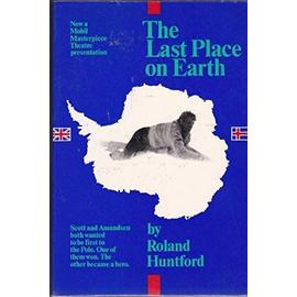The Last Place on Earth - Roland Huntford