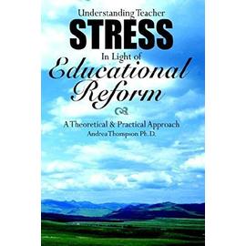 Understanding Teacher Stress in Light of Educational Reform - Andrea Thompson