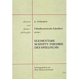 Wyborny, K: Elementare Schnitt-Theorie des Spielfilms