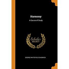Harmony: A Course of Study - George Whitefield Chadwick