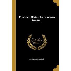 Friedrich Nietzsche in Seinen Werken. - Lou Andreas-Salome