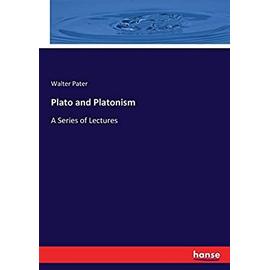 Plato and Platonism - Walter Pater