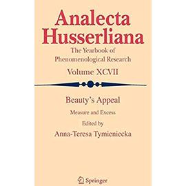 Beauty's Appeal: Measure and Excess (Analecta Husserliana) - Unknown
