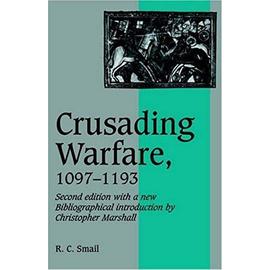 Crusading Warfare, 1097 1193 - R. C. Smail