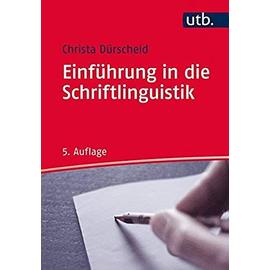 Dürscheid, C: Einführung in die Schriftlinguistik