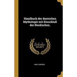 Handbuch Der Deutschen Mythologie Mit Einschlu Der Nordischen - Karl Simrock