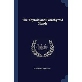 The Thyroid and Parathyroid Glands - Hubert Richardson