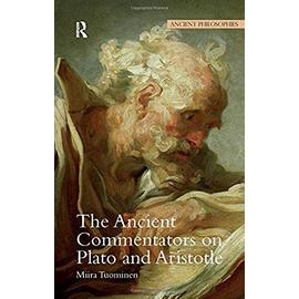 The Ancient Commentators on Plato and Aristotle - Miira Tuominen