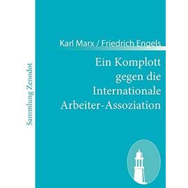 Ein Komplott gegen die Internationale Arbeiter-Assoziation - Karl Marx Friedrich Engels