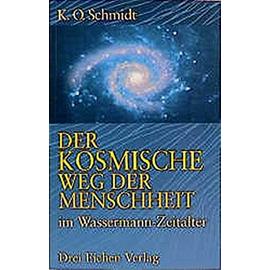 Der kosmische Weg der Menschheit im Wassermann-Zeitalter - Karl-Otto Schmidt