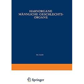Harnorgane Männliche Geschlechtsorgane: Erster Teil Niere (Handbuch der speziellen pathologischen Anatomie und Histologie) - Fahr, Th.