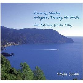 Zwanzig Minuten Autogenes Training mit Musik. Audio CD: Eine Basisuebung fuer den Alltag - Stefan Schaub