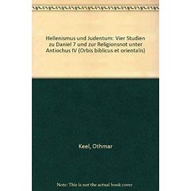Hellenismus und Judentum - Othmar Keel