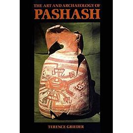 The Art and Archaeology of Pashash - Terence Grieder