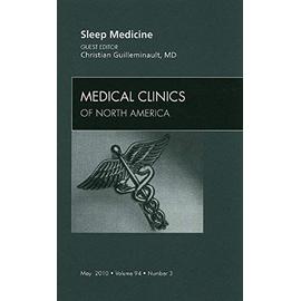 Sleep Medicine, an Issue of Medical Clinics of North America: Volume 94-3 - Christian Guilleminault