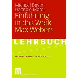 Einführung in das Werk Max Webers - Gabriele Mordt
